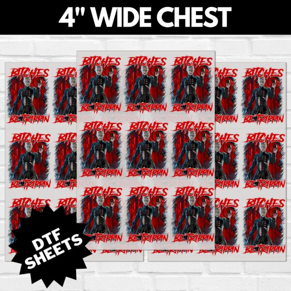Chucky-Bitches-Be-Trippin-V1-4-INCH-WIDE-CHEST-1.jpg PinHead Bitches Be Trippin DTF Sheet | Ready To Press