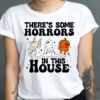 xr:d:DAFtb4aRduw:3,j:7940247941751699525,t:23090323 There's Some Horrors in This House | White Premium T-Shirt