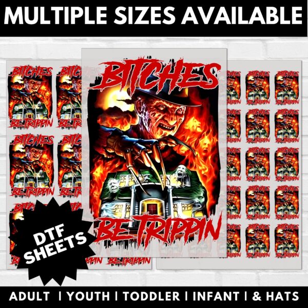 Nightmare Bitches Be Trippin DTF Sheet | Ready To Press