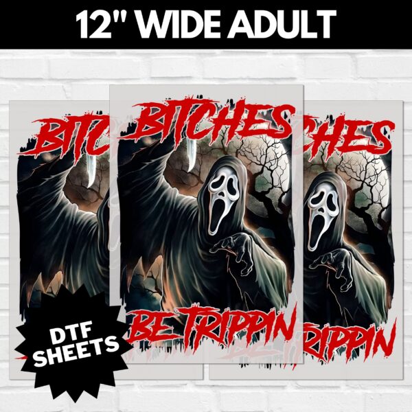 Scream Bitches Be Trippin DTF Sheet v1 | Ready To Press