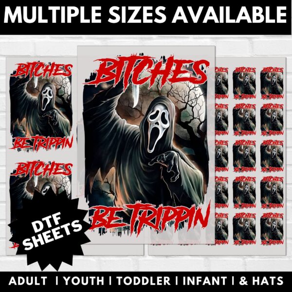 Scream Bitches Be Trippin DTF Sheet v1 | Ready To Press