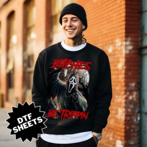 Scream Bitches Be Trippin DTF Sheet v1 | Ready To Press