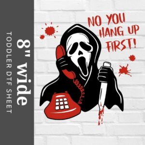 Ghost Face No You Hang Up First DTF Sheet | Ready To Press