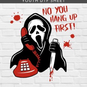 Ghost Face No You Hang Up First DTF Sheet | Ready To Press