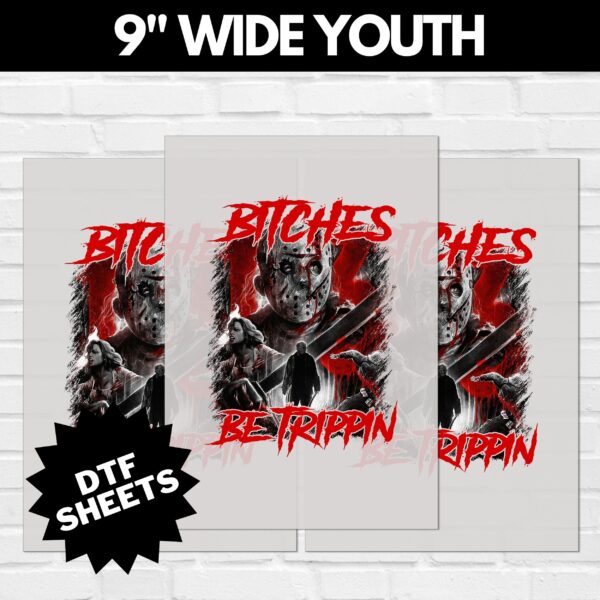 Jason Bitches Be Trippin DTF Sheet v2 | Ready To Press