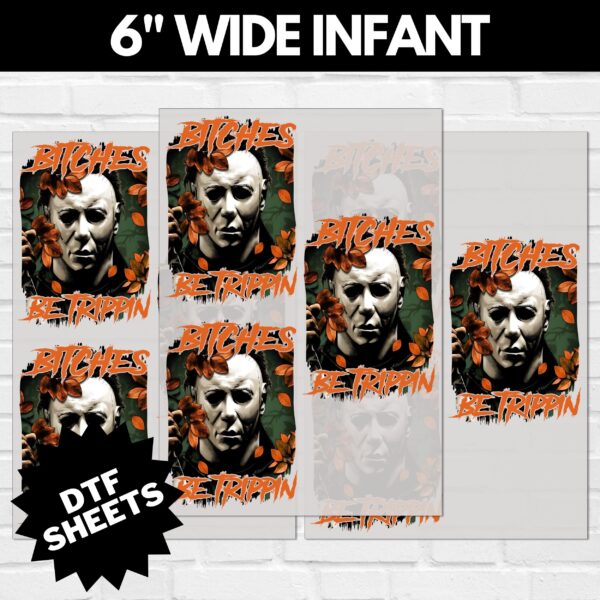 Myers Bitches Be Trippin DTF Sheet | Ready To Press