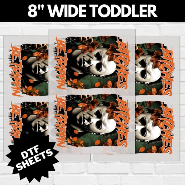 Myers Bitches Be Trippin DTF Sheet | Ready To Press