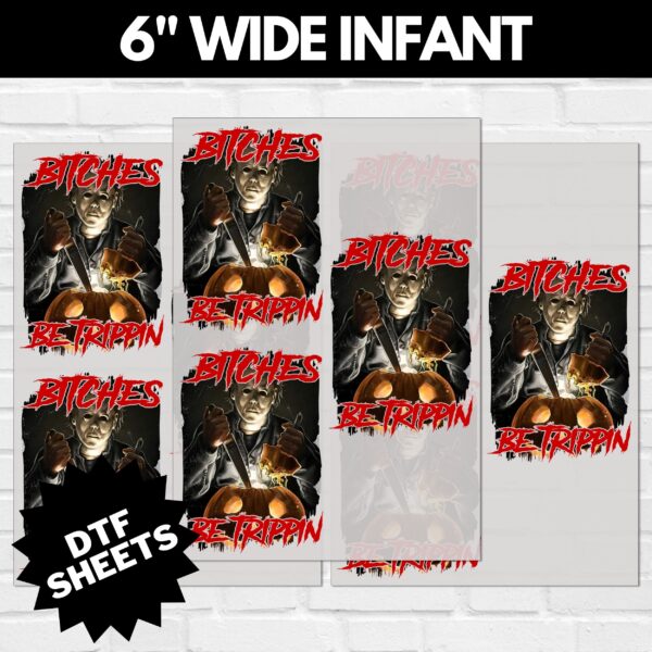 Myers Bitches Be Trippin DTF Sheet v2 | Ready To Press