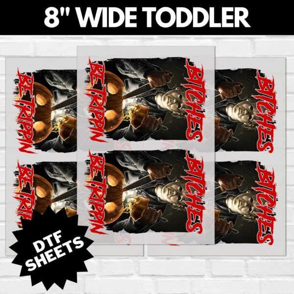 Myers Bitches Be Trippin DTF Sheet v2 | Ready To Press
