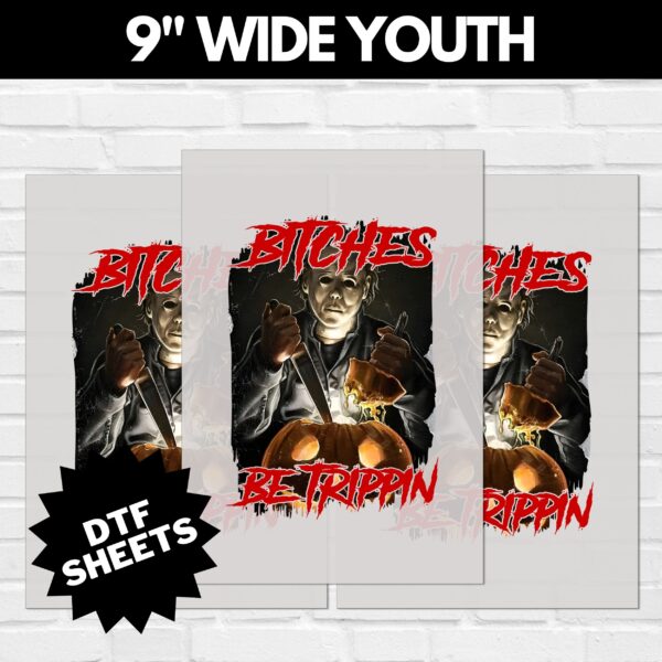Myers Bitches Be Trippin DTF Sheet v2 | Ready To Press