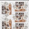 It's Never Too Early For Halloween DTF Sheet | Ready To Press