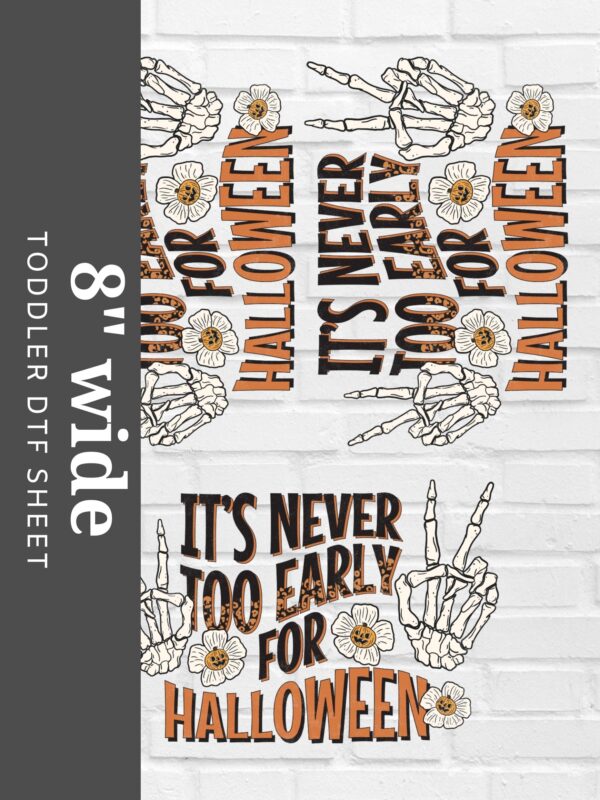 It's Never Too Early For Halloween DTF Sheet | Ready To Press