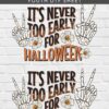 It's Never Too Early For Halloween DTF Sheet | Ready To Press