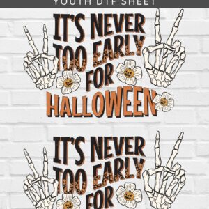 It's Never Too Early For Halloween DTF Sheet | Ready To Press