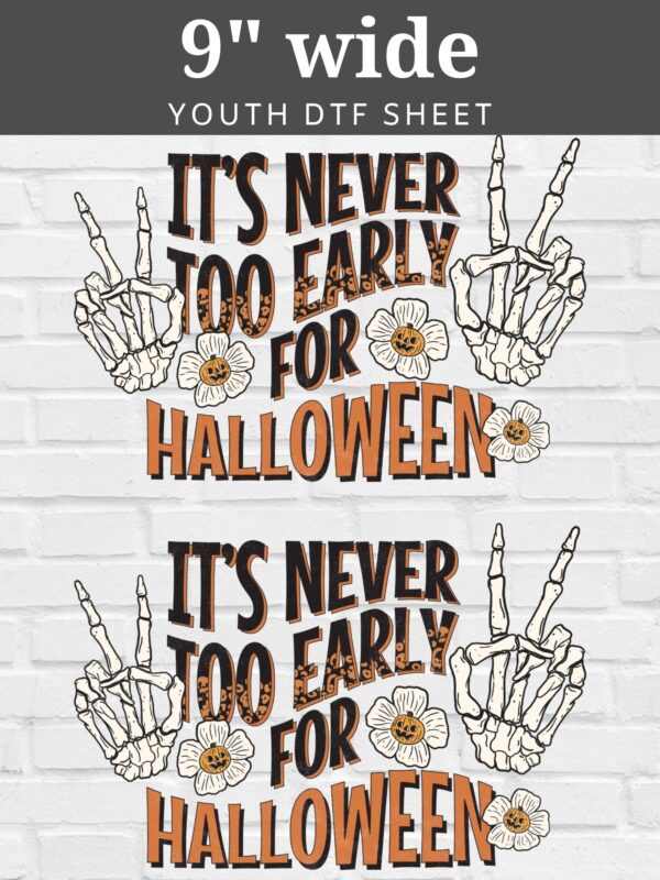 It's Never Too Early For Halloween DTF Sheet | Ready To Press