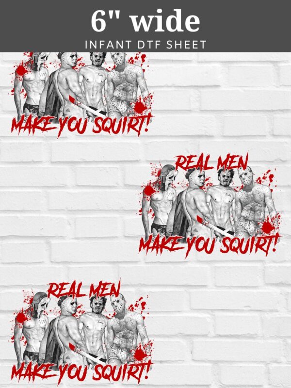 Real Men Make You Squirt DTF Sheet | Ready To Press