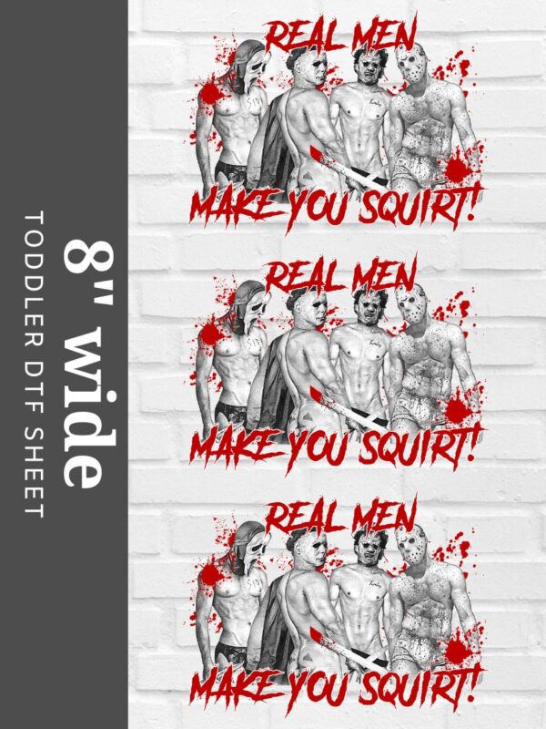 Real Men Make You Squirt DTF Sheet | Ready To Press