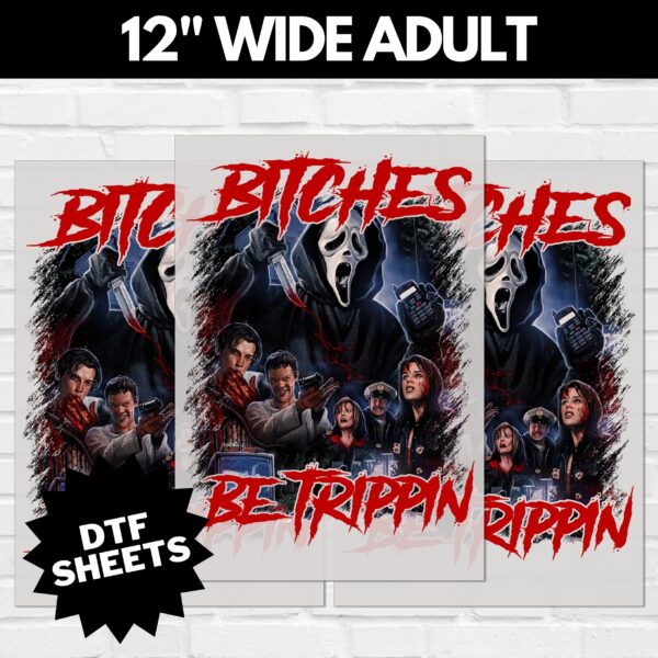 Scream Bitches Be Trippin DTF Sheet v2 | Ready To Press