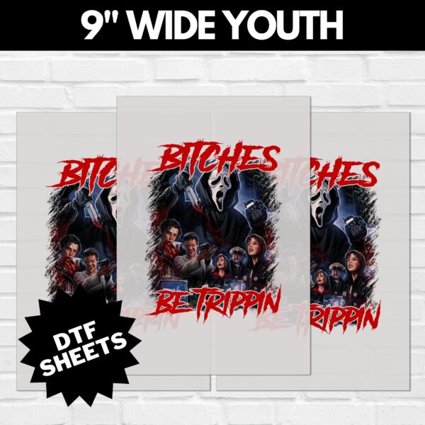 Scream Bitches Be Trippin DTF Sheet v2 | Ready To Press