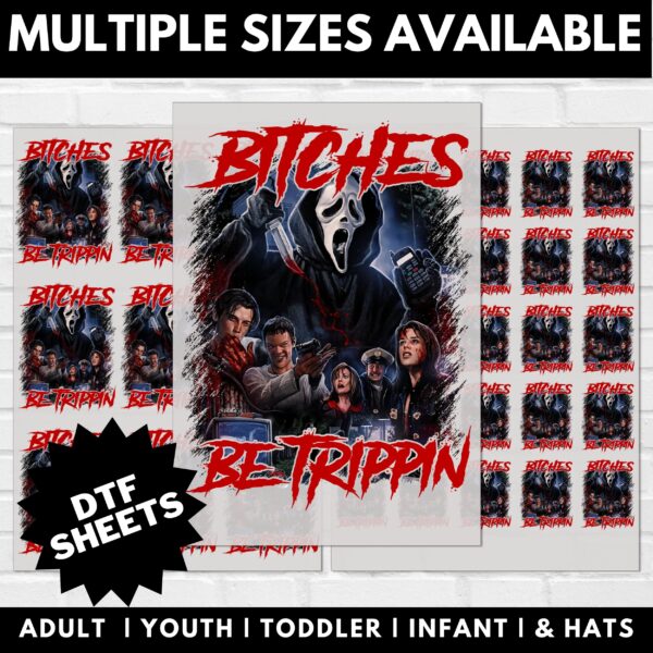 Scream Bitches Be Trippin DTF Sheet v2 | Ready To Press