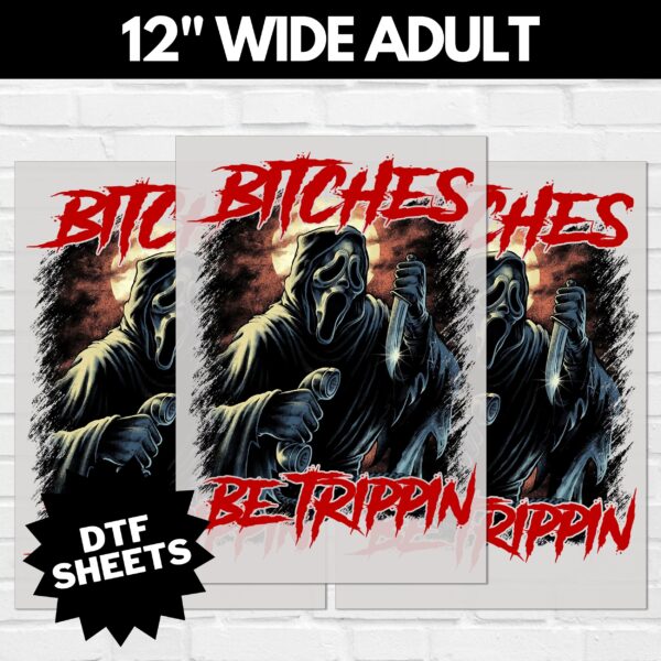 Scream Bitches Be Trippin DTF Sheet v4 | Ready To Press