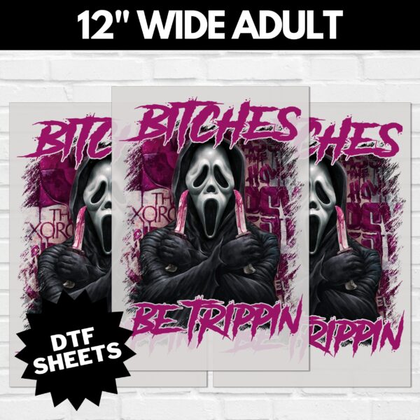 Scream Bitches Be Trippin DTF Sheet v5 | Ready To Press