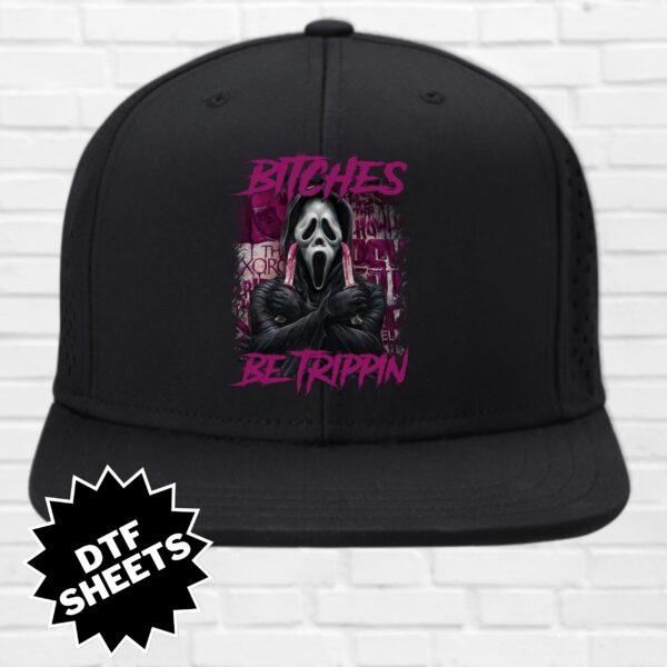 Scream Bitches Be Trippin DTF Sheet v5 | Ready To Press
