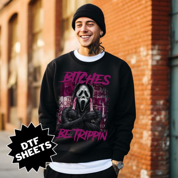 Scream Bitches Be Trippin DTF Sheet v5 | Ready To Press