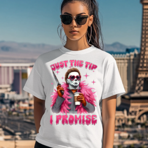 Just The Tip I Promise Pink | White Premium T-Shirt