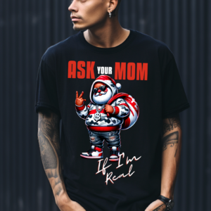 Ask Your Mom If I'm Real | Black Premium T-Shirt