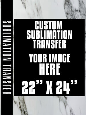 Sublimation Sheets 22x24 | Customizable